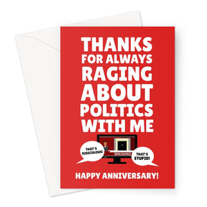 Thanks For Always Raging About Politics With Me Happy Anniversary News TV Angry Boris Johnson Tories Greeting Card