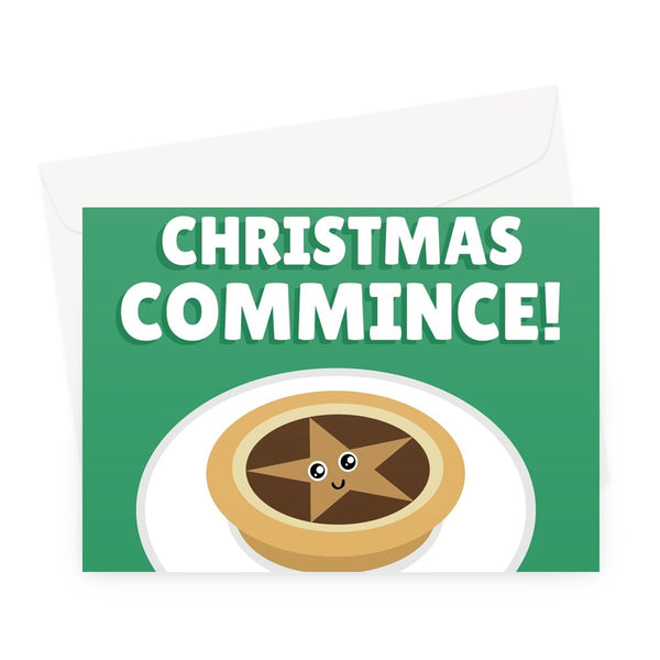 Let Christmas Commince! Commence mince pie funny food pun cute Greeting Card