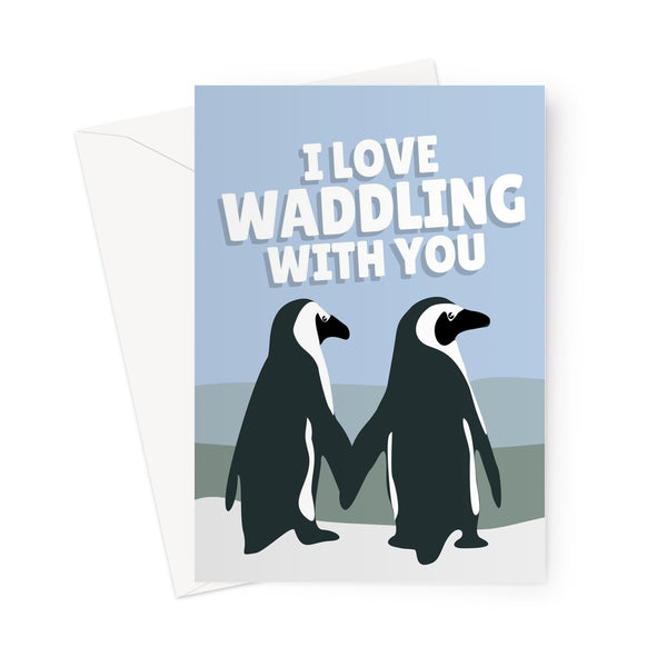 I Love Waddling With You Cute Penguins Holding Hands Couples Anniversary Birthday Valentine's Day Waddle Greeting Card