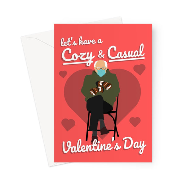 Let's Have a Cozy and Casual Valentine's Day Bernie Sanders Mittens Sitting Meme Funny Cute Democrat Biden Inauguration  Greeting Card