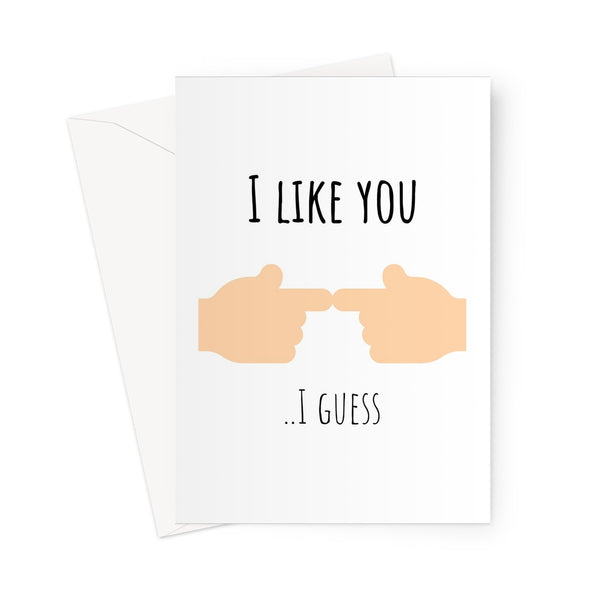 I Like You.. I Guess Funny Meme Anime Shy Cute Love Birthday Anniversary Hilarious 2 Index Fingers Touching Joke Greeting Card