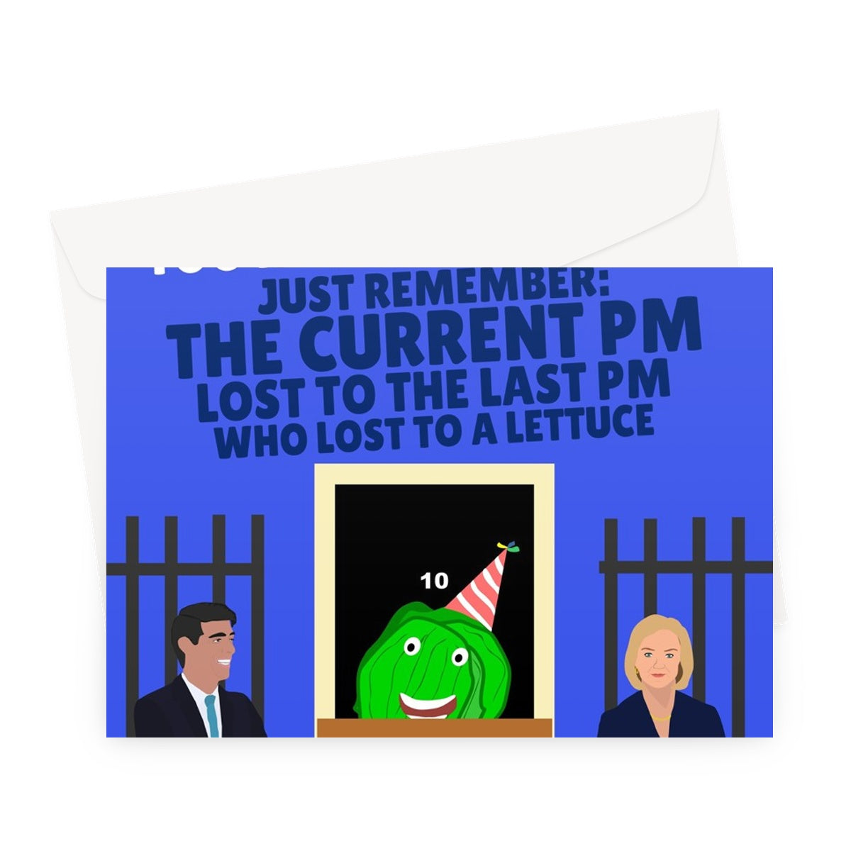 It's your birthday! Don't be hard on yourself. Remember the PM lost to a Lettuce Funny Politics Rishi Liz Truss Meme Greeting Card