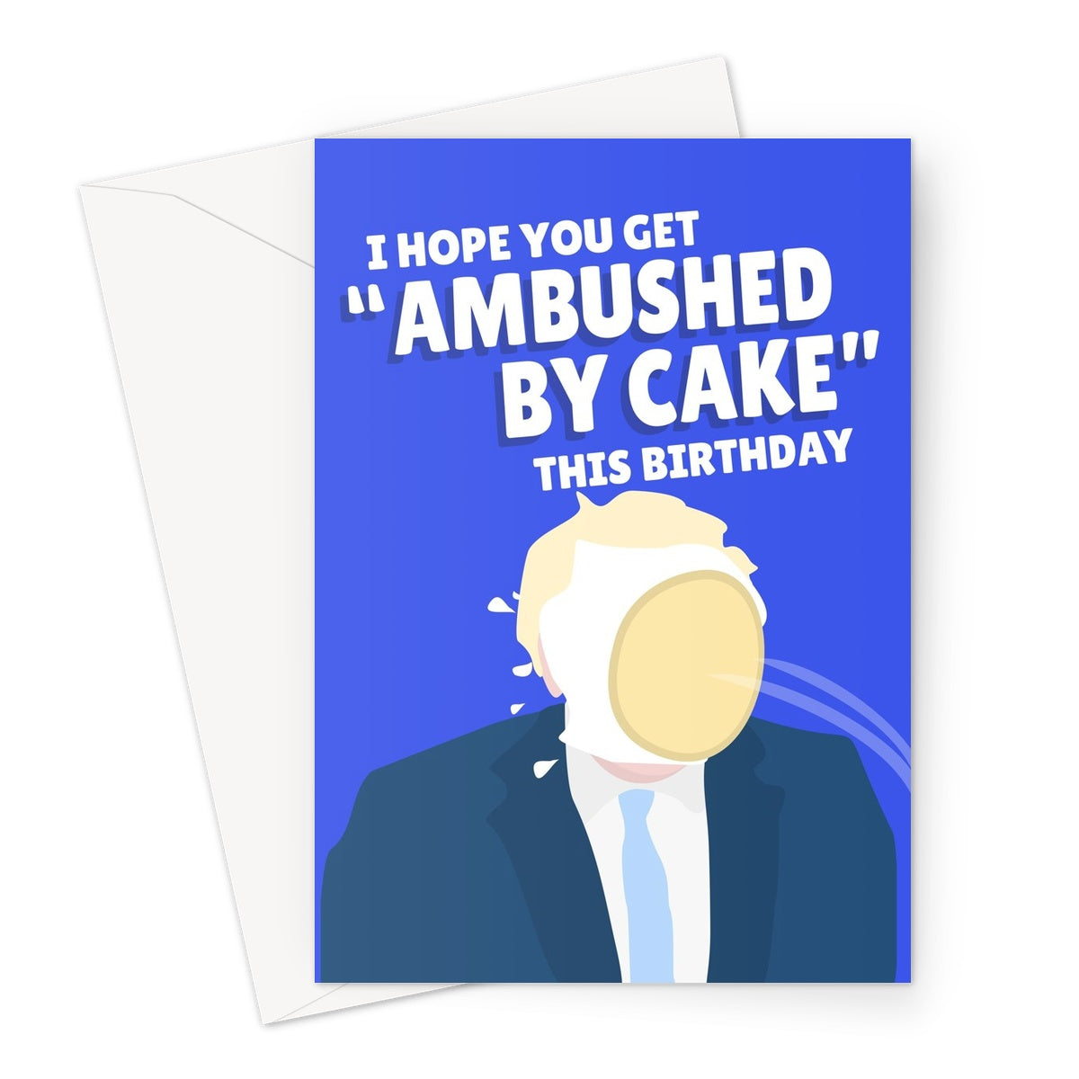 I Hope You Get Ambushed By Cake For Your Birthday Funny Boris Johnson Partygate scandal Partying Greeting Card