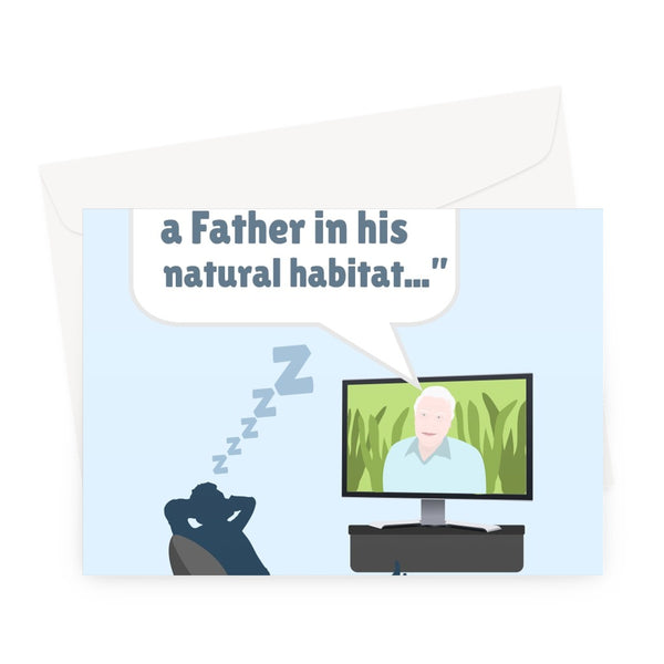 Here We Have a Father in His Natural Habitat Funny David Attenbrough Documentary Nature Fan Father's Day Birthday Lazy Nap Sleep Snore Greeting Card