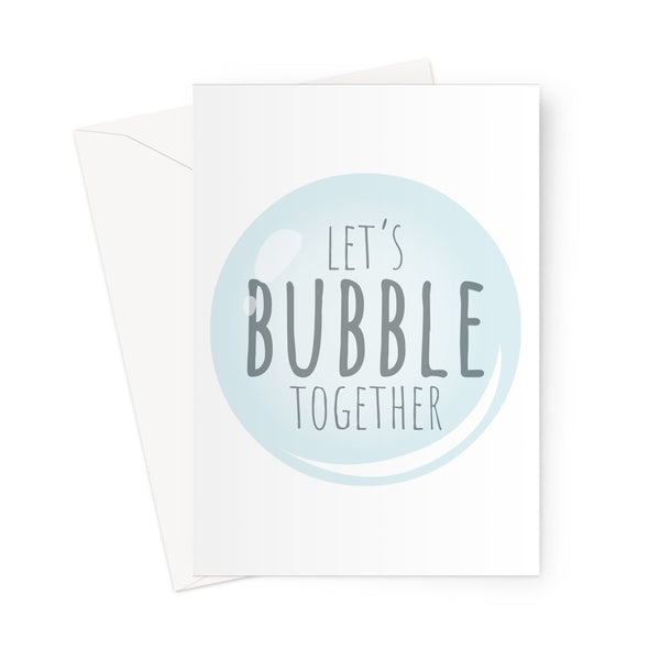 Let's Bubble Together - Birthday Anniversary Love Couples Miss You Corona Virus Pandemic Quarantine Support Bubble Lockdown  Greeting Card