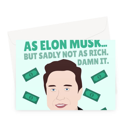 Dad You're As Cool As Elon Musk.. But Not As Rich Damn It Funny Birthday Father's Day Greeting Card