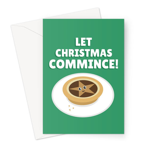 Let Christmas Commince! Commence mince pie funny food pun cute Greeting Card