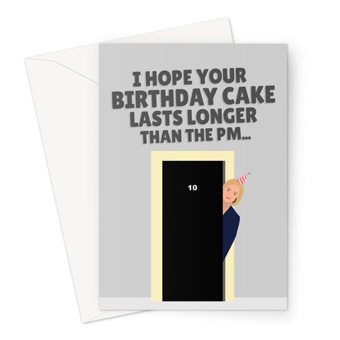 I Hope Your Birthday Cake Lasts Longer Than The PM Funny Political Liz Truss Tory Greeting Card