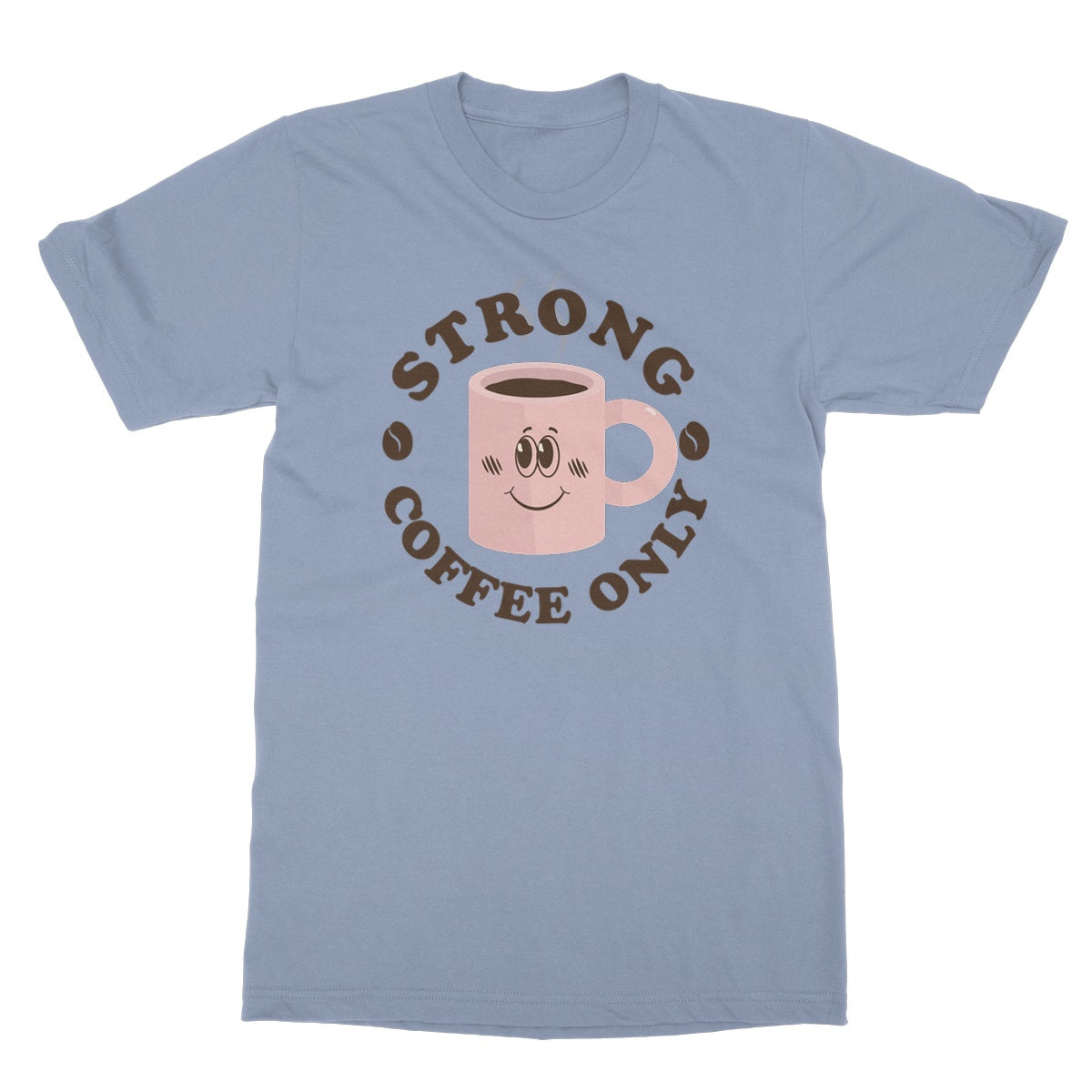 Strong Coffee Only Graphic Print Vintage Retro Look Caffeine Cafe Espresso Happy Softstyle T-Shirt