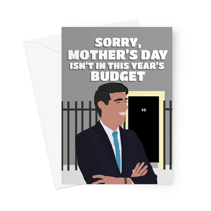 Sorry , Mother's Day Isn't In This Year's Budget Funny UK Politics Rishi Sunak Political Tory Mum Mom Greeting Card