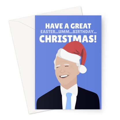 Have a Great (Easter...umm...Birthday...) Christmas! Joe Biden Confused Mistake Funny Silly Politics Meme Greeting Card