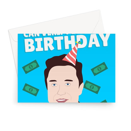 Please Give Me Money So That I can Verify It's Your Birthday Funny Elon Musk Social Media Tick Greeting Card