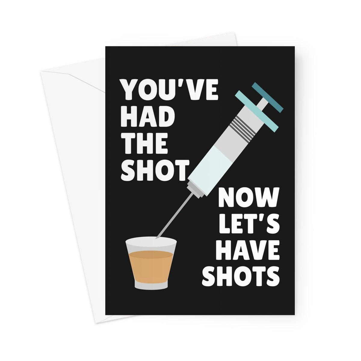 You've Had The Shot Now Let's Have Shots Birthday Going Out Pub Vaccine Party Covid Greeting Card