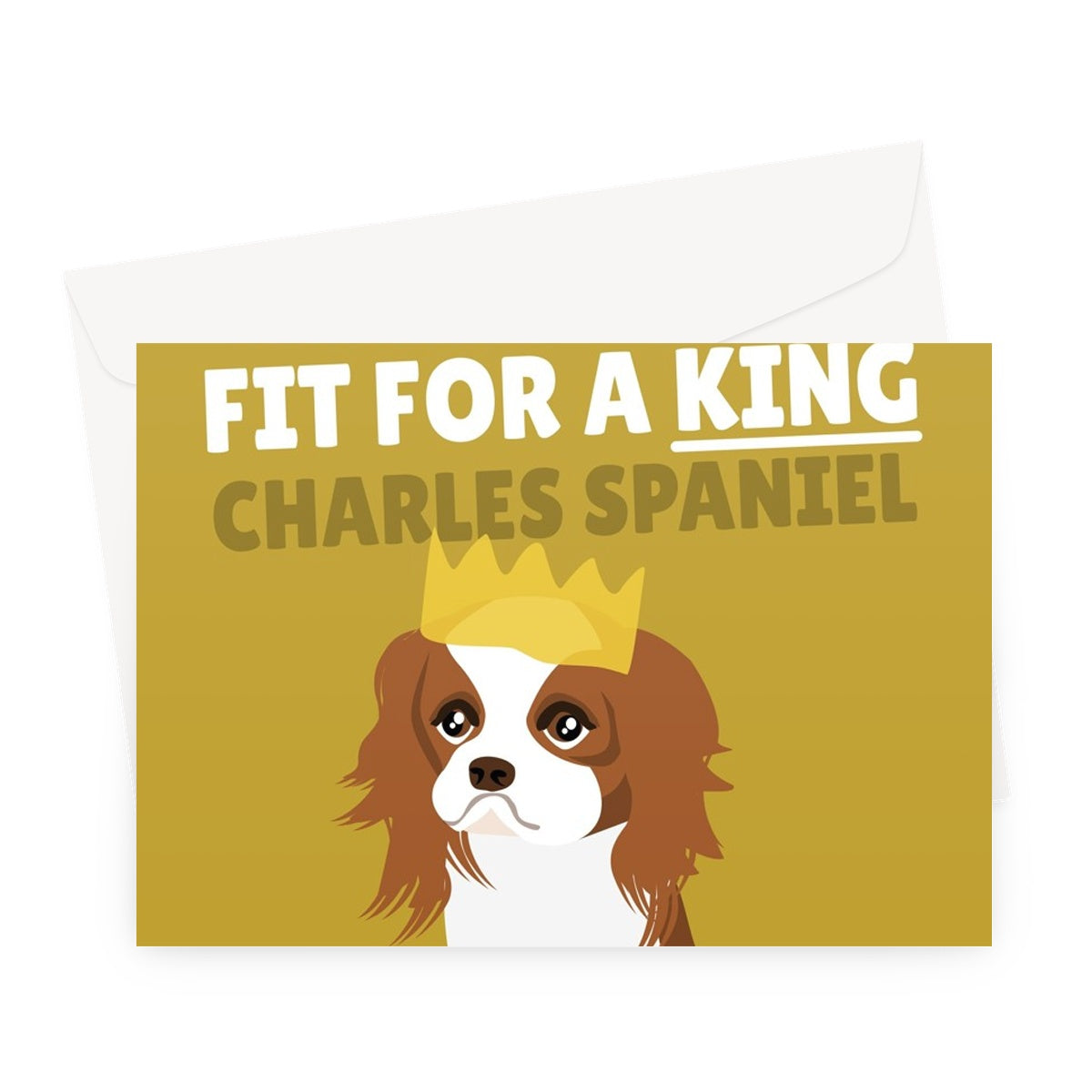 Hope You Have a Christmas Fit For a King (Charles Spaniel) Greeting Card