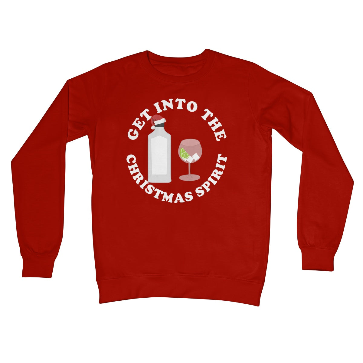 Get Into The Christmas Spirit Funny Xmas Gift Alcohol Gin Drink Pun  Crew Neck Sweatshirt