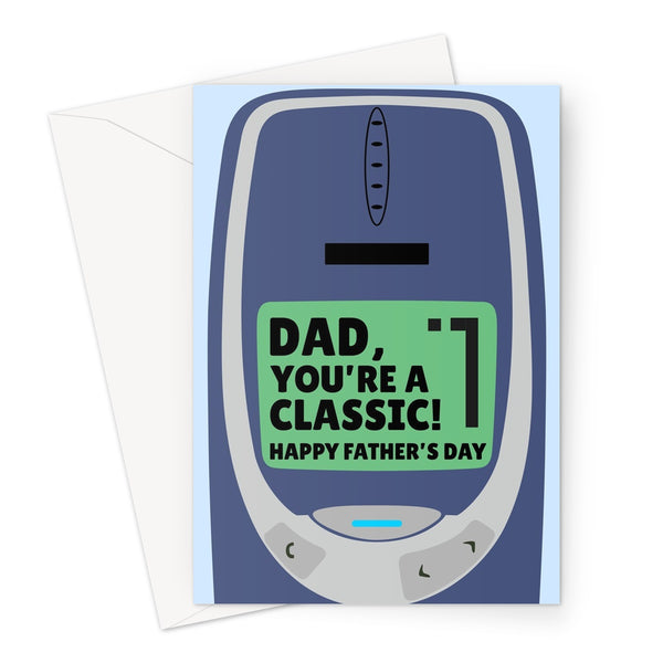 Dad, You're A Classic! Happy Father's Day Funny Mobile Phone Retro Vintage 3310 Iconic 90s 2000s Greeting Card