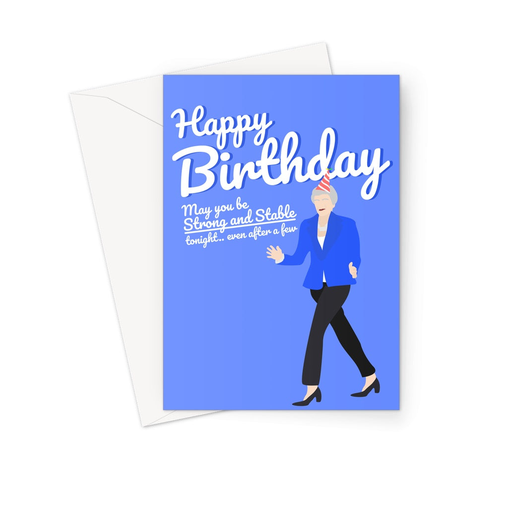 Theresa May Strong and Stable Birthday Greeting Card