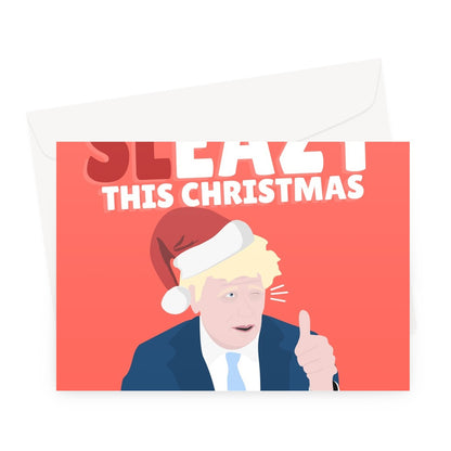 Take it SLEAZY This Christmas Boris Johnson Tory Sleaze Government Funny Politics Easy Relax Greeting Card