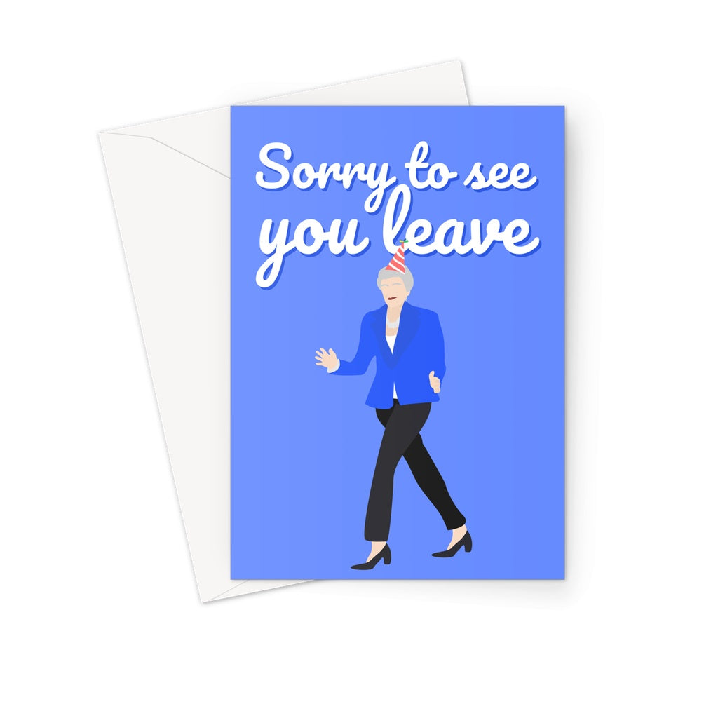 Theresa May Sorry to See You Leave Greeting Card