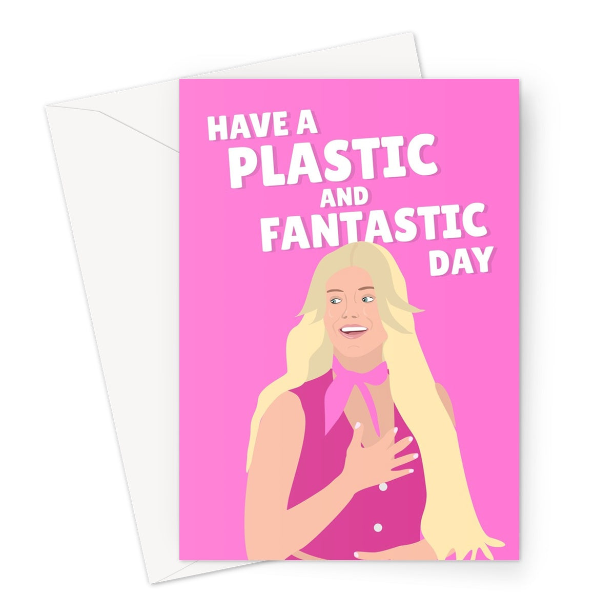 Have a Plastic and Fantastic Day Margot Robbie Film Fan Movie Love Meme Pink Ryan Gosling Greeting Card