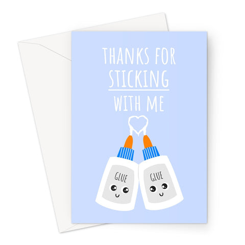 Thanks for Sticking With Me Valentine's Day Birthday Anniversary Cute Kawaii Glue Pun Love Greeting Card