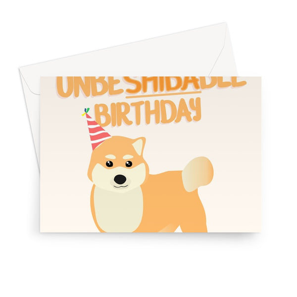 Have an UnbeSHIBAble Birthday Funny Shiba Inu Shibe Doge Cute Fan Dog Pet Love Japan Japanese Animal Pun Greeting Card