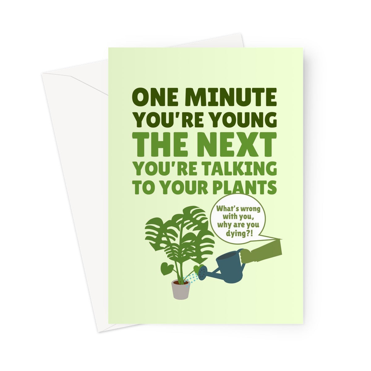 One Minute You're Young The Next You're Talking To Your Plants Birthday Funny Monstera Plant Mom Getting Older  Greeting Card