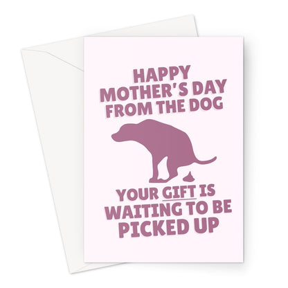 Happy Mother's Day From The Dog Your Gift Is Waiting To Be Picked Up Funny Puppy Pet Owner Poop  Greeting Card