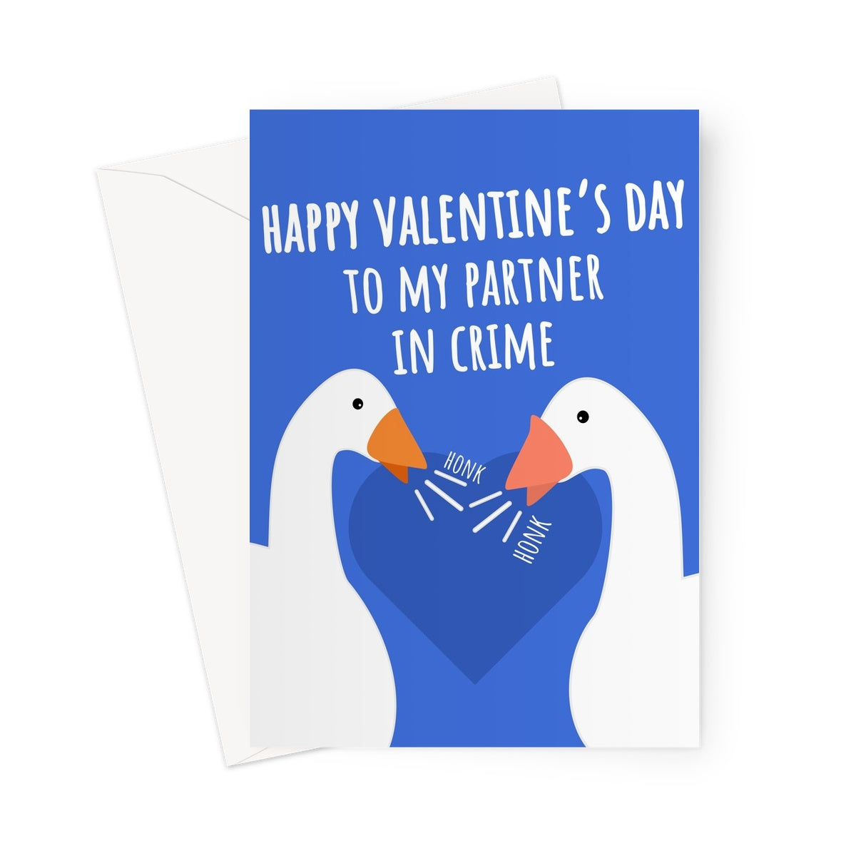 Happy Valentine's Day To My Partner In Crime Horrible Naughty Goose Geese Card Game Fan Honk Greeting Card