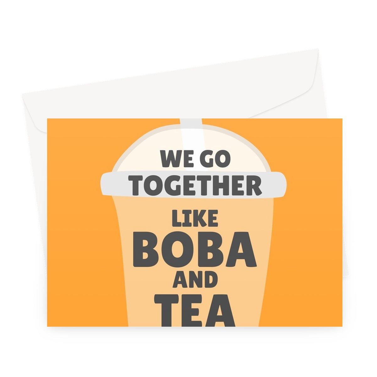 We Go Together Like Boba and Tea Funny Cute Valentine's Day Anniversary Birthday Asia Bubble Tea Fan Greeting Card