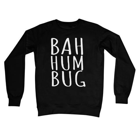 Bah Hum Bug Jumper Funny Anti Christmas Xmas Festive Hate Meme Grumpy Cute Bahhumbug Text Gift Crew Neck Sweatshirt