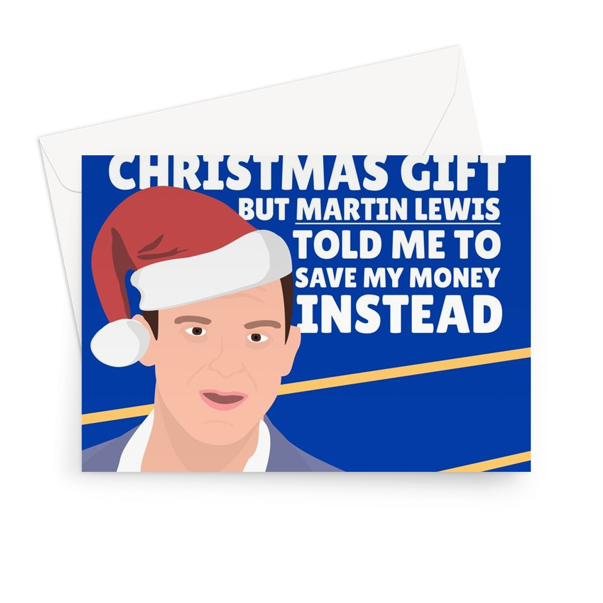 I Was Going To Buy You An Expensive Christmas Gift Martin Lewis Save Money Xmas Funny Celebrity Greeting Card