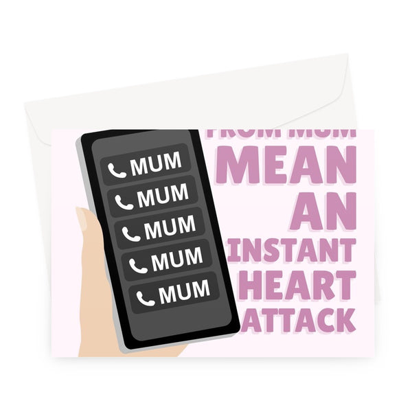 Missed Calls From Mum Mean An Instant Heart Attack Mother's Day Funny Meme Scary Birthday Greeting Card