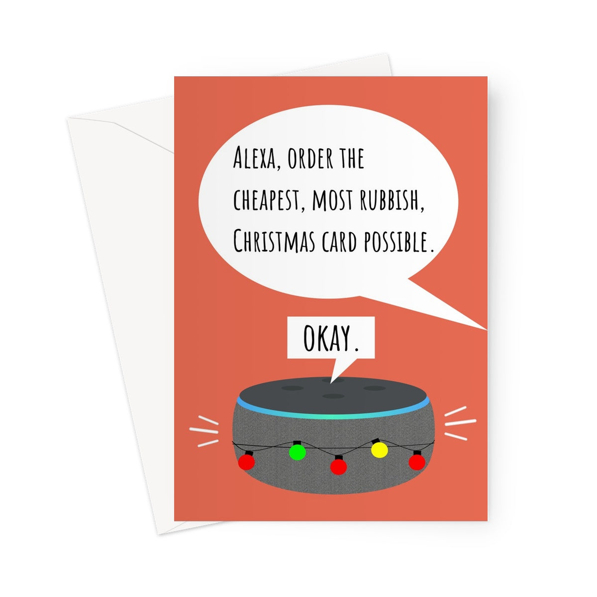 Alexa, Order the Cheapest, Most Rubbish, Christmas Card Possible / Okay / Funny Hilarious Smart Speaker Auto Correct Meme Joke Xmas Festive  Greeting Card