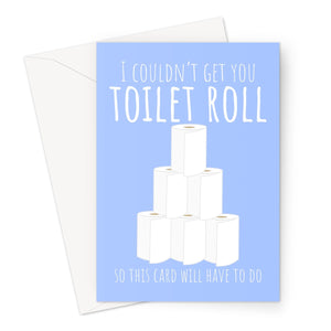 I Couldn't Get You Toilet Roll So This Card Will Have To Do Funny Pandemic Isolation Panic Buying Loo Roll Miss You Birthday Mother's Day Anniversary Greeting Card