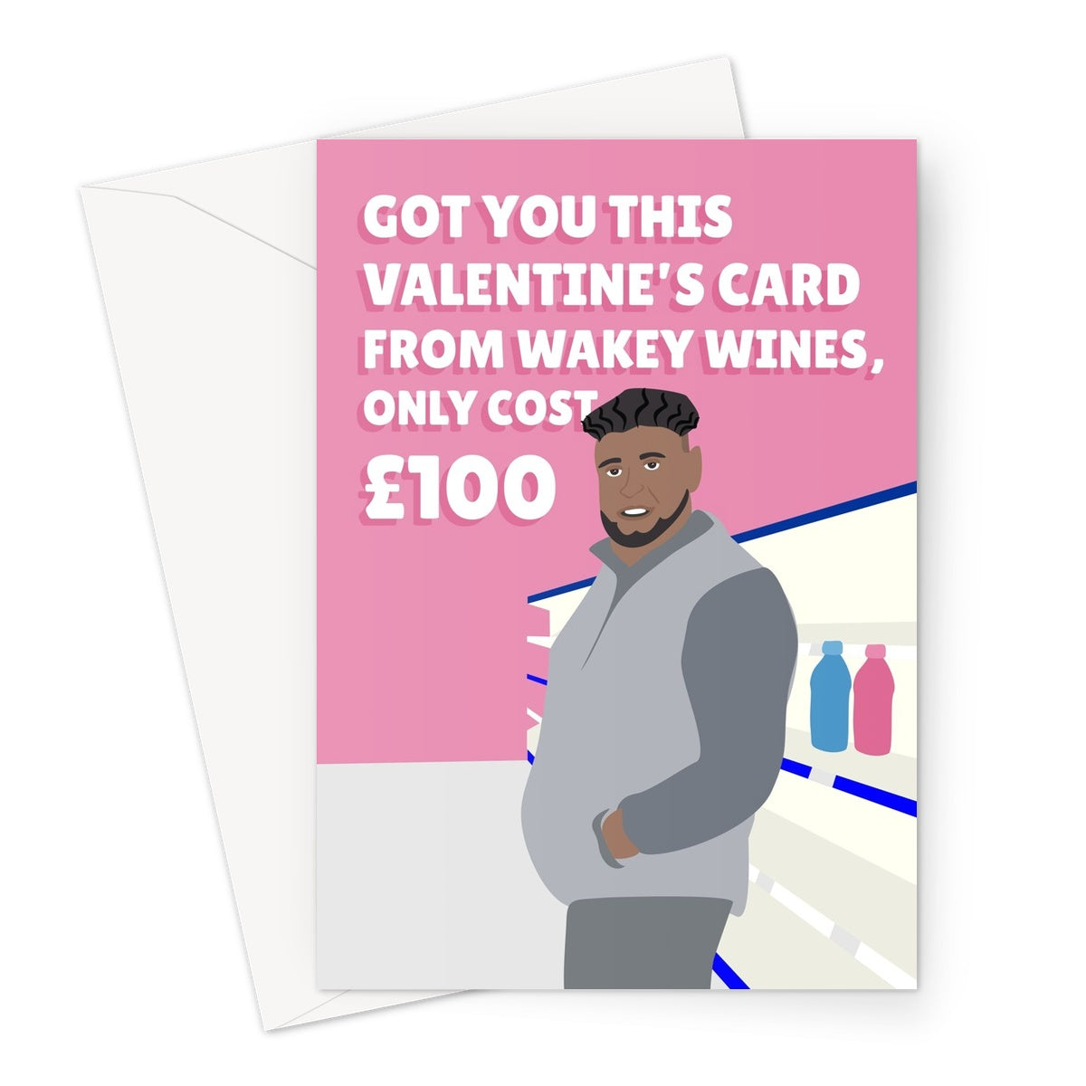 Got You This Valentine's Day Card From Wakey Wines Only Cost £100 Funny Social Media Trend Abdul Come Closer Drink Greeting Card