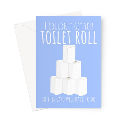 I Couldn't Get You Toilet Roll So This Card Will Have To Do Funny Pandemic Isolation Panic Buying Loo Roll Miss You Birthday Mother's Day Anniversary Greeting Card