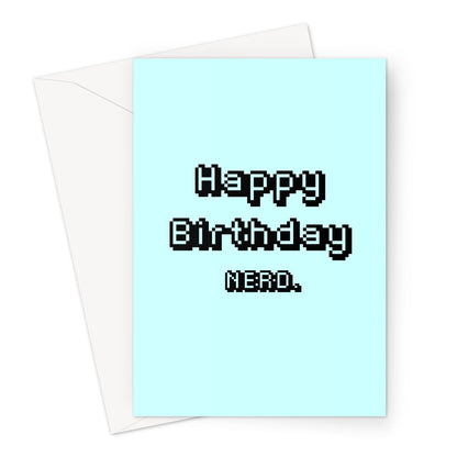 Happy Birthday Nerd - Gamer Collection - Funny Love Gamer 8 Bit Joke Blue  Greeting Card