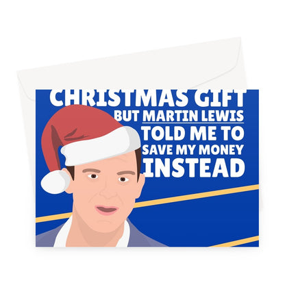 I Was Going To Buy You An Expensive Christmas Gift Martin Lewis Save Money Xmas Funny Celebrity Greeting Card