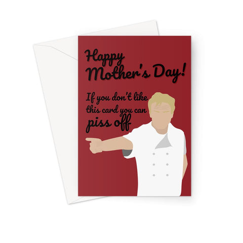 Gordon Ramsay Mother's Day Card - 'If You Don't Like This Card, Piss Off' (red)