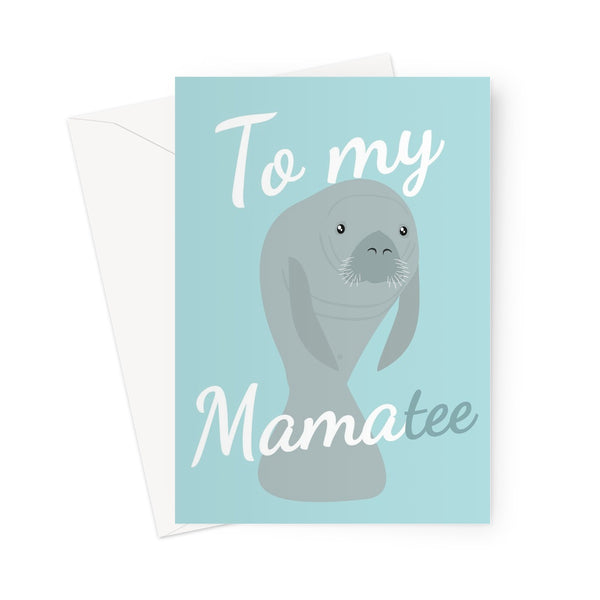 To My Mamatee Funny Cute Mother's Day Birthday Manatee Natura Animal Sea Pun Greeting Card
