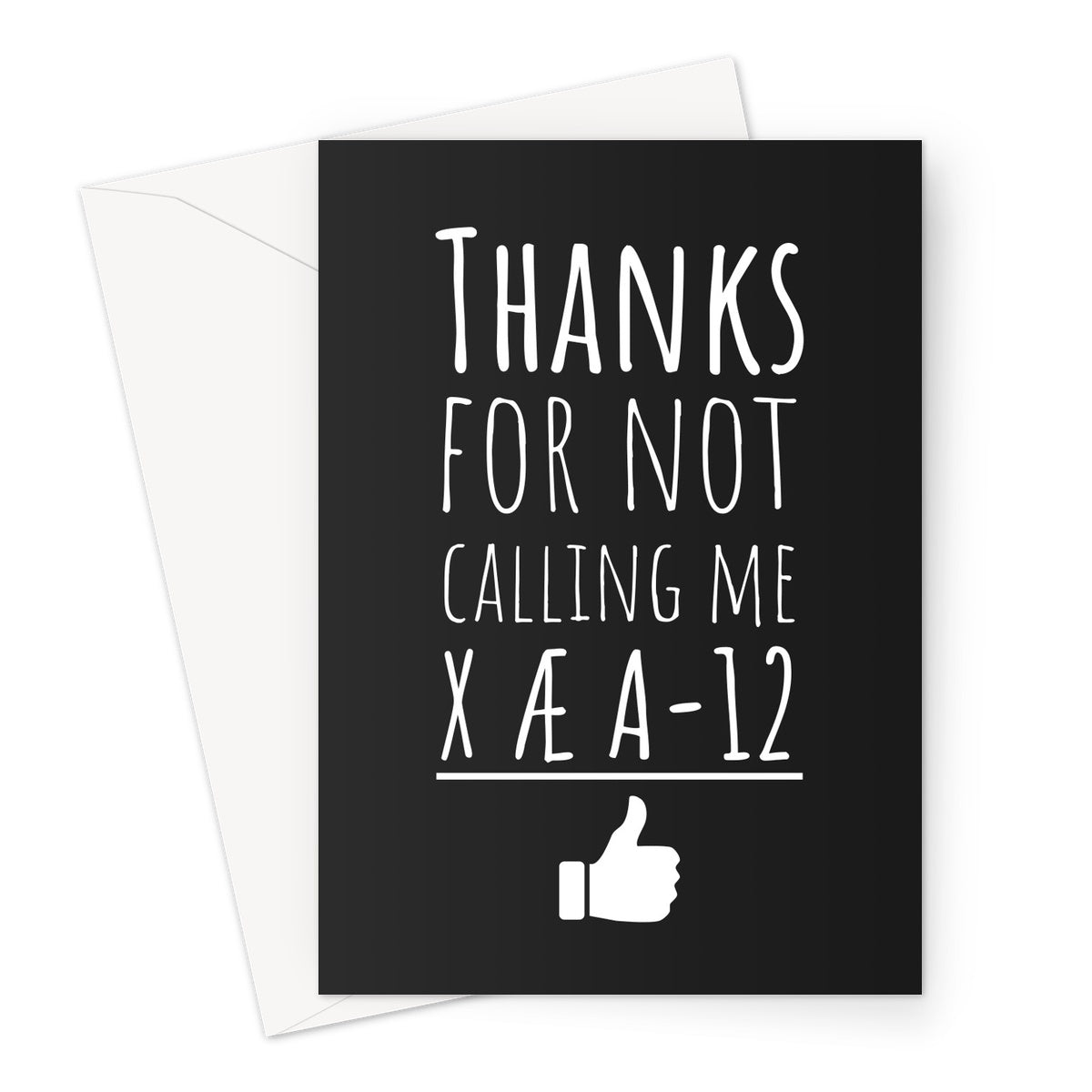 Thanks For Not Calling Me X AE A 12 Father's Day Dad Funny Meme Elon Musk Baby Name  Greeting Card