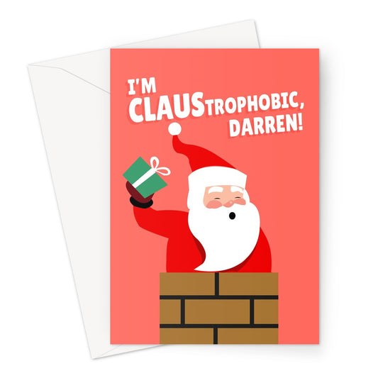 I'm CLAUStrophobic Darren! UK Gemma Collins Quote Santa Claus Funny Social Media Christmas Xmas Chimney Gifts Presents  Greeting Card