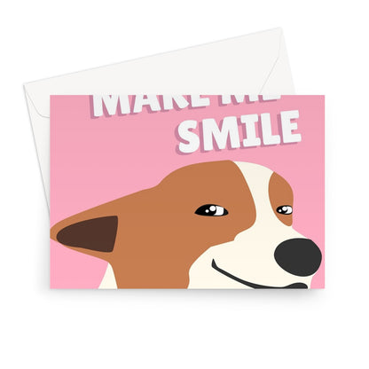 You Make Me Smile Cheeky Corgi Dog Smile Meme Tiktok Valentine's Day Anniversary Greeting Card