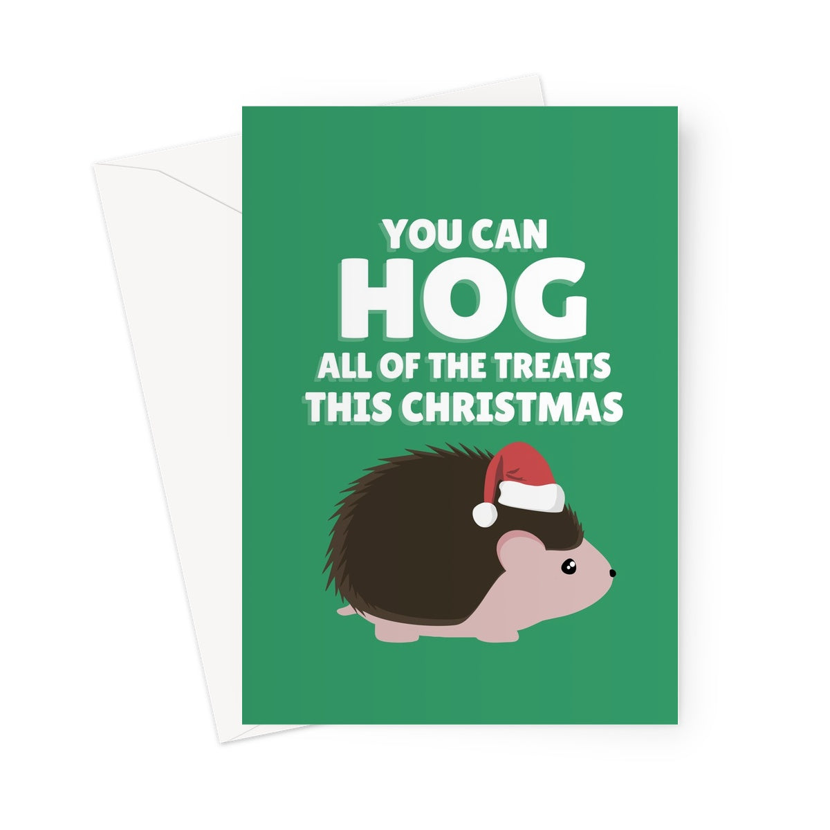 You Can Hog All of the Treats This Christmas Cute Hedgehog Nature Spiky Love Fan Woodland Xmas Greeting Card