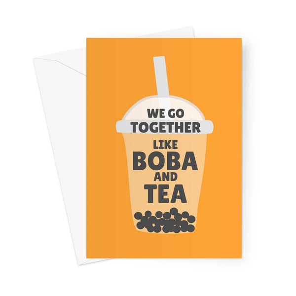 We Go Together Like Boba and Tea Funny Cute Valentine's Day Anniversary Birthday Asia Bubble Tea Fan Greeting Card