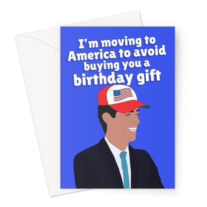 I'm Moving To America To Avoid Buying You A Birthday Gift Rishi Sunak Politics Meme Non Dom Funny Tax Tory Greeting Card