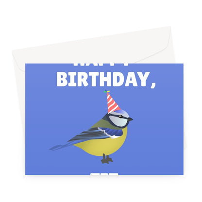 Happy Birthday, Tit Funny Garden Bird Blue Tit Cute Insult Couples Friend Nature Animal Pun Greeting Card