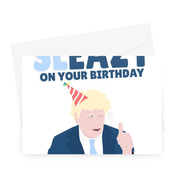 Take it SLEAZY On Your Birthday Boris Johnson Tory Sleaze Government Funny Politics Easy Relax Greeting Card