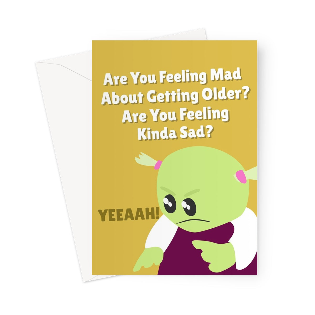 Are You Feeling Mad About Getting Older? Are You Feeling Kinda Sad? Funny Birthday Nanalan Tiktok Cute Greeting Card